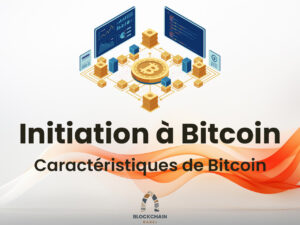 Formation Blockchain Maroc-Caractéristiques de Bitcoin