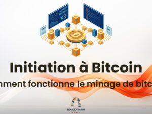 Formation Blockchain Maroc-Comment fonctionne le minage de bitcoin