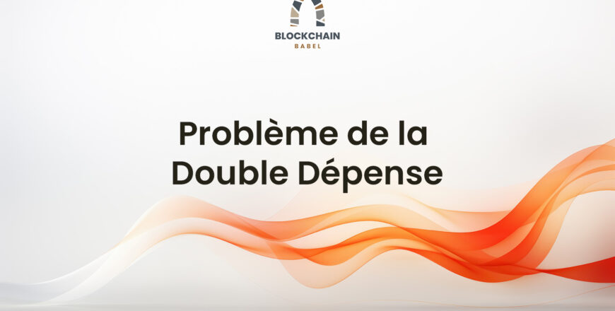 Formation Blockchain Maroc - Probléme de la double dépense