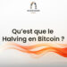 Formation Blockchain Maroc - Qu’est que le Halving en Bitcoin