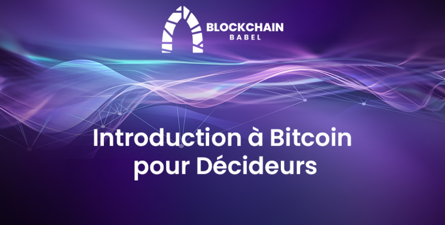 Introduction à Bitcoin pour Décideurs - Formation Blockchain Maroc